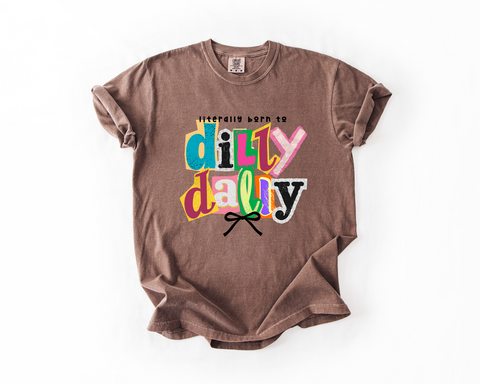 Unisex Short Sleeve T - Born to Dilly Dally