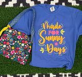 Made For Sunny Days - Unisex T