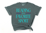Reading Is My Favorite Sport - Unisex T and Sweatshirt