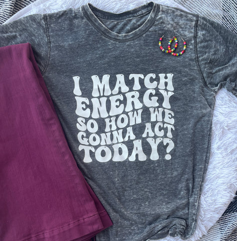 Unisex Short Sleeve T - I Match Energy