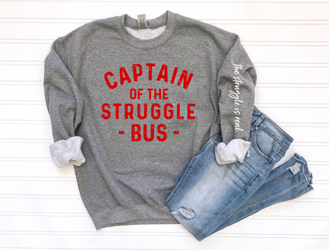 Unisex Sweatshirt - Captain of the Struggle Bus